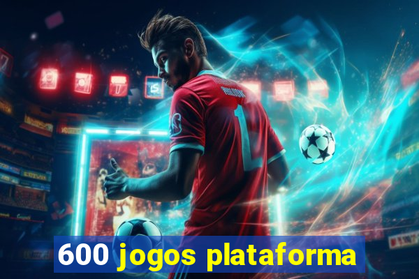 600 jogos plataforma